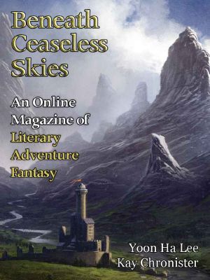 [Magazine of Literary, Adventure, Fantasy 174] • Beneath Ceaseless Skies #174